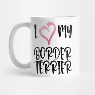 I Heart My Border Terrier! Especially for Border Terrier Dog Lovers! Mug